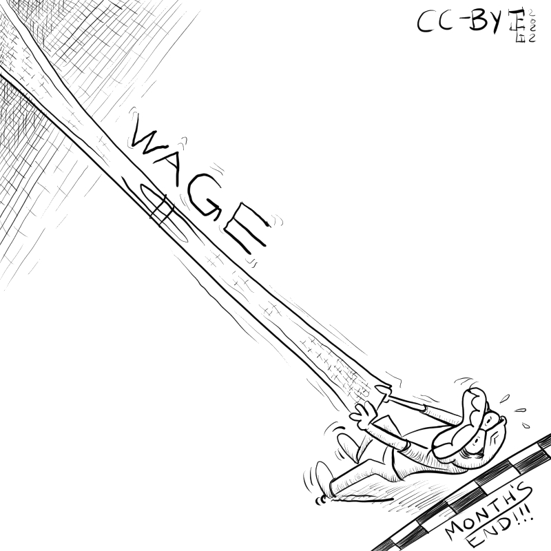 This cartoon has a character struggling to stretch a thing labeled 'wage' past a finish line labeled 'Month's End!!!'.